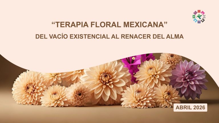 Terapia Floral Mexicana “Del Vacío Existencial Al Renacer Del Alma”