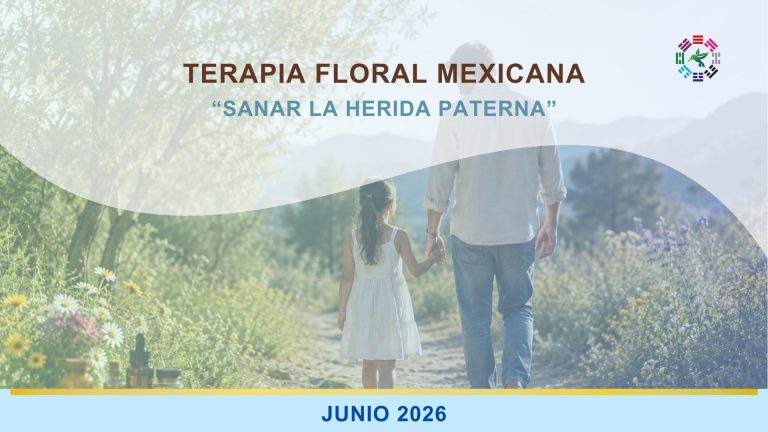 Terapia Floral Mexicana; “Sanar la Herida Paterna”